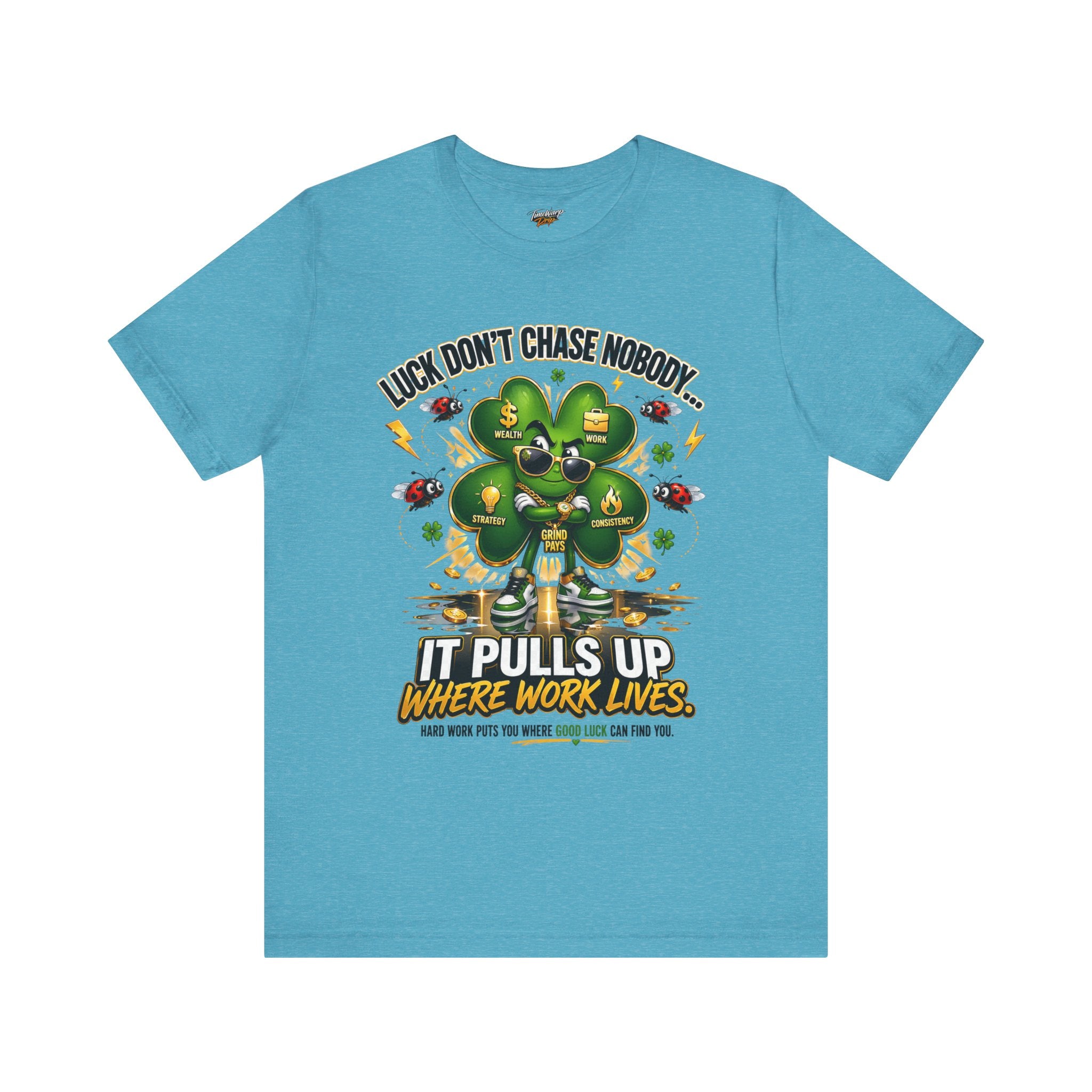 TimeWarp Drip Blue Airlume cotton "Luck Don't Chase Nobody" tee featuring bold 4-leaf clover street style—stand out, stay lucky. streetwear apparel