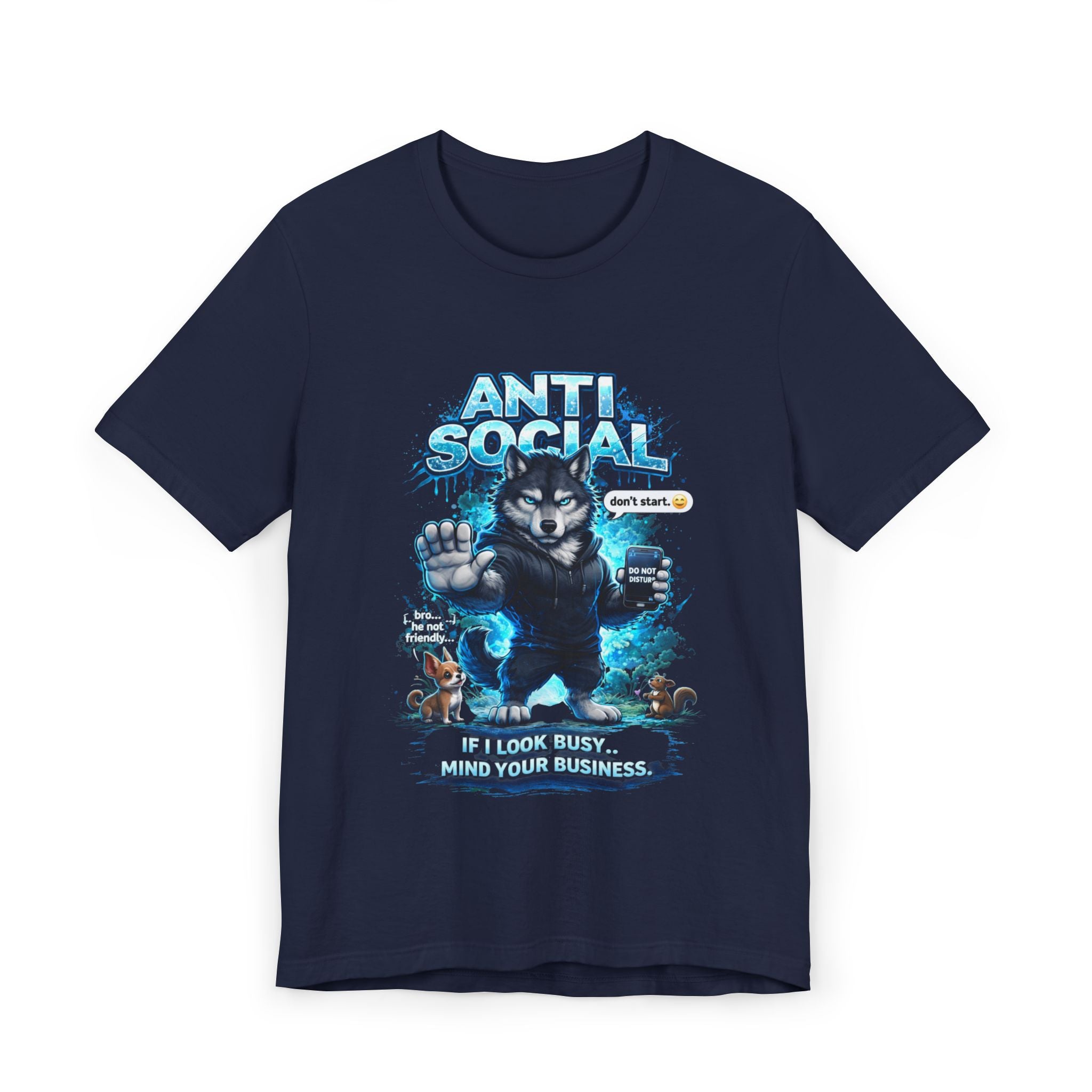 The Timewarp Drip Anti Social Wolf T-Shirt—Funny Introvert Graphic Tee—shows a navy blue wolf in a hoodie, paw raised with "ANTI SOCIAL" and "IF I LOOK BUSY... MIND YOUR BUSINESS," plus text bubbles: "Don't start it." The ultimate grumpy streetwear tee.