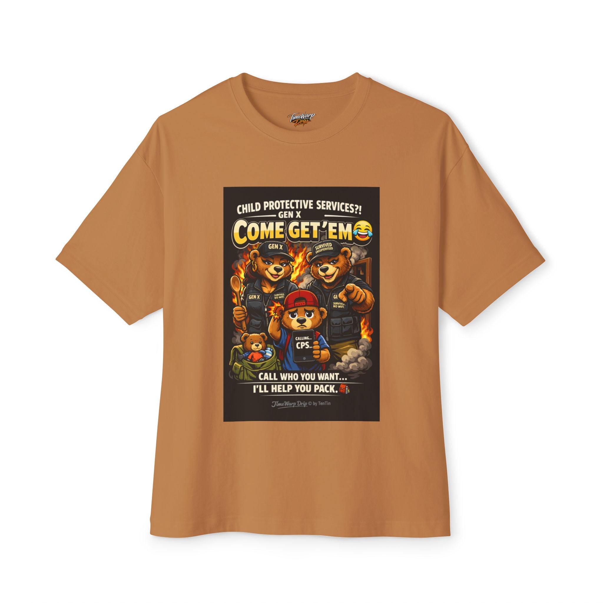 The Generation X Parenting "Come Get Em" Tee by TimeWarp Drip is an oversized boxy cotton shirt with a cute print of two bears and a child holding hands, plus retro text: “Child Protective Services?! Gen X COME GET EM. Call who you want...I’ll help you pack.”.