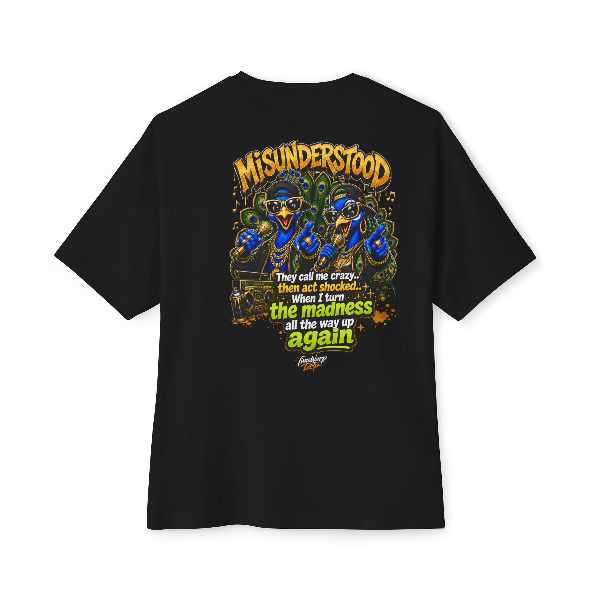 TimeWarp Drip – Oversized black tee with bold “They Call Me Crazy I Call It Genius” slogan, dual peacocks, street art graphic energy. | premium streetwear