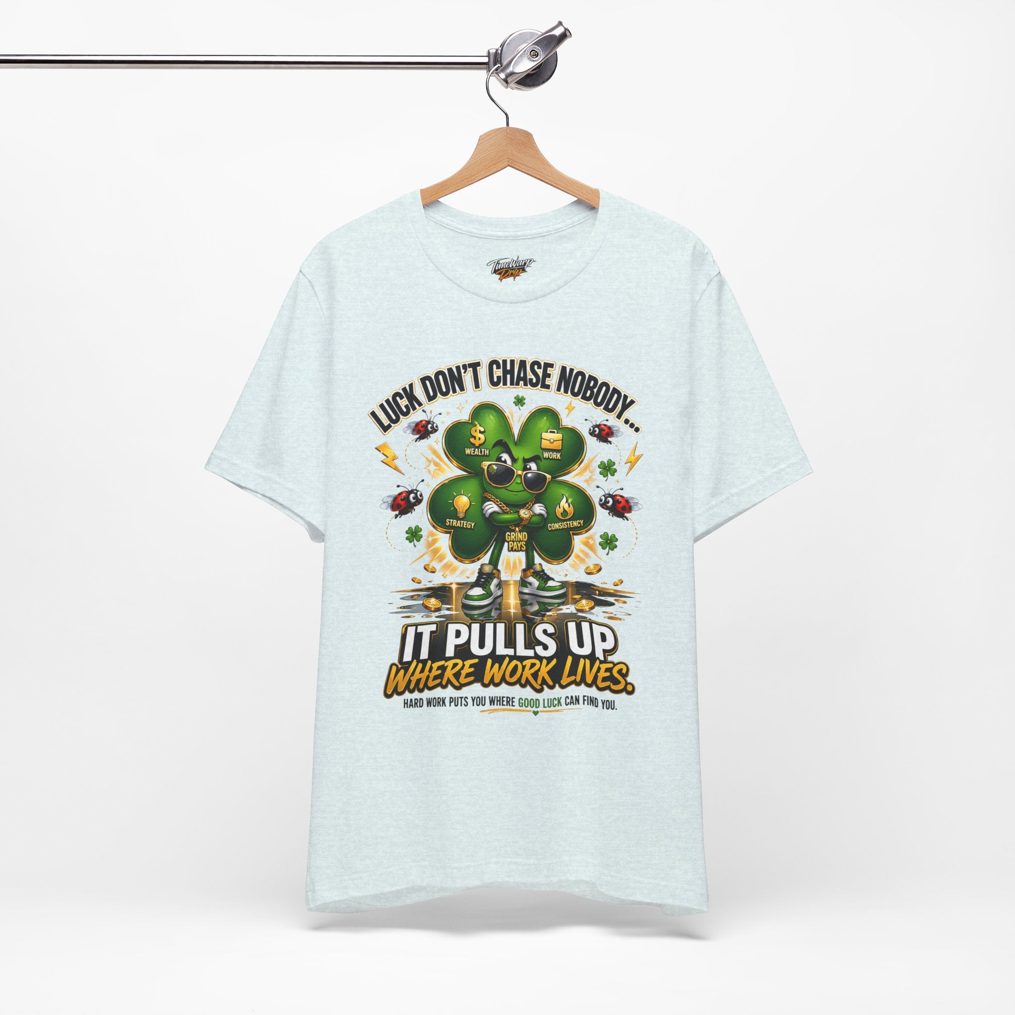 TimeWarp Drip Black Printify streetwear tee, bold "Luck Don't Chase Nobody" text, 4-leaf clover drip, Airlume cotton—confidence unlocked. streetwear apparel