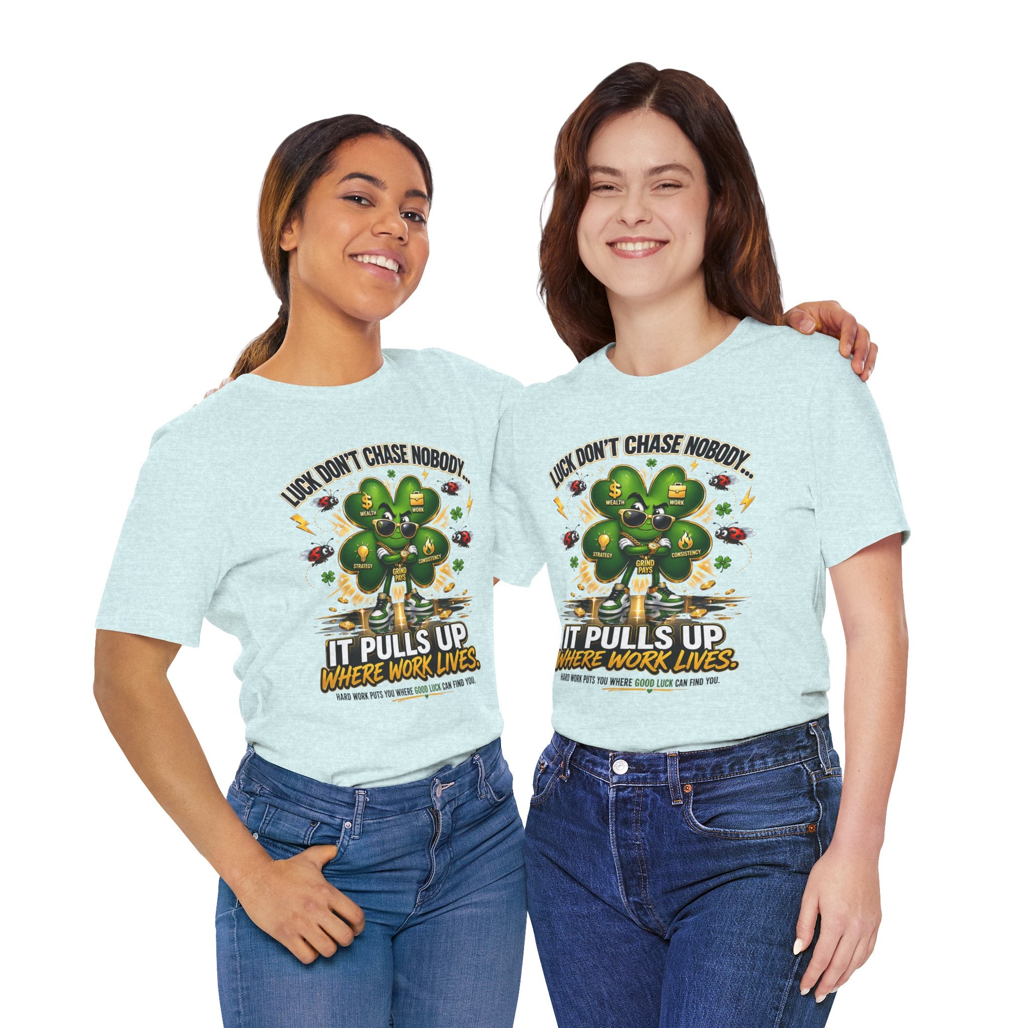 TimeWarp Drip Two women rock Printify’s Luck Don’t Chase Nobody tee—fresh light blue streetwear vibes in Airlume cotton, clover loud and proud. streetwear apparel