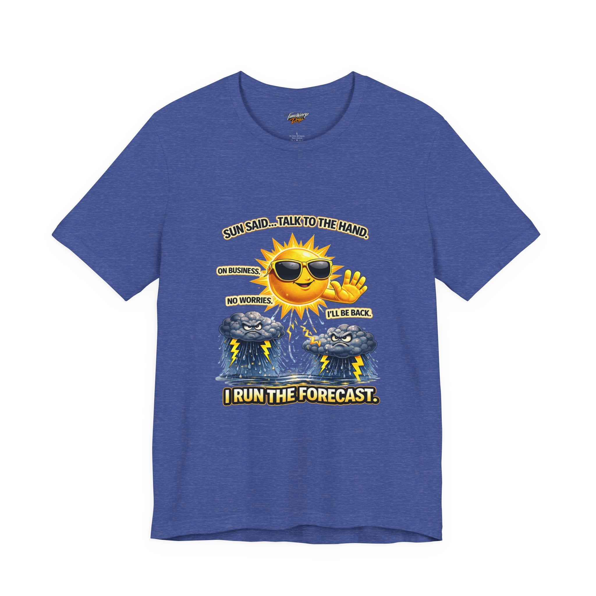 The Calm Energy Vibes T-Shirt — "I Run the Forecast" CEO Energy by Printify features a blue tee with a cartoon sun in sunglasses, flanked by clouds, and text: Sun said… talk to the hand. On business. No worries. I run the forecast. Soft Airlume cotton.