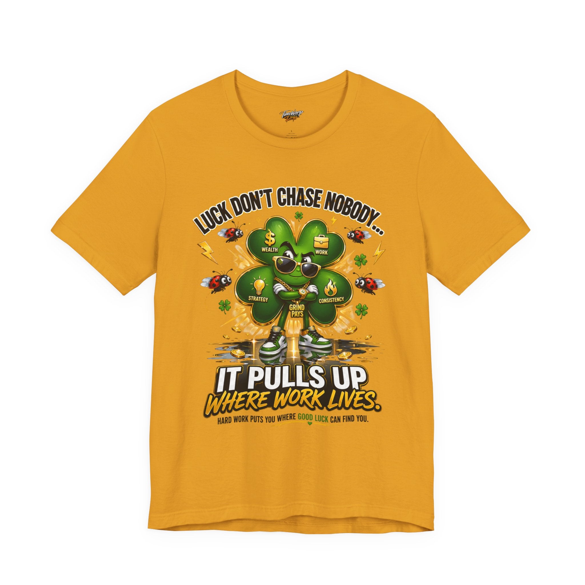 TimeWarp Drip Black Printify streetwear tee—Luck Don’t Chase Nobody, bold drip text, dollar signs, and lucky 4-leaf clover flex. streetwear apparel