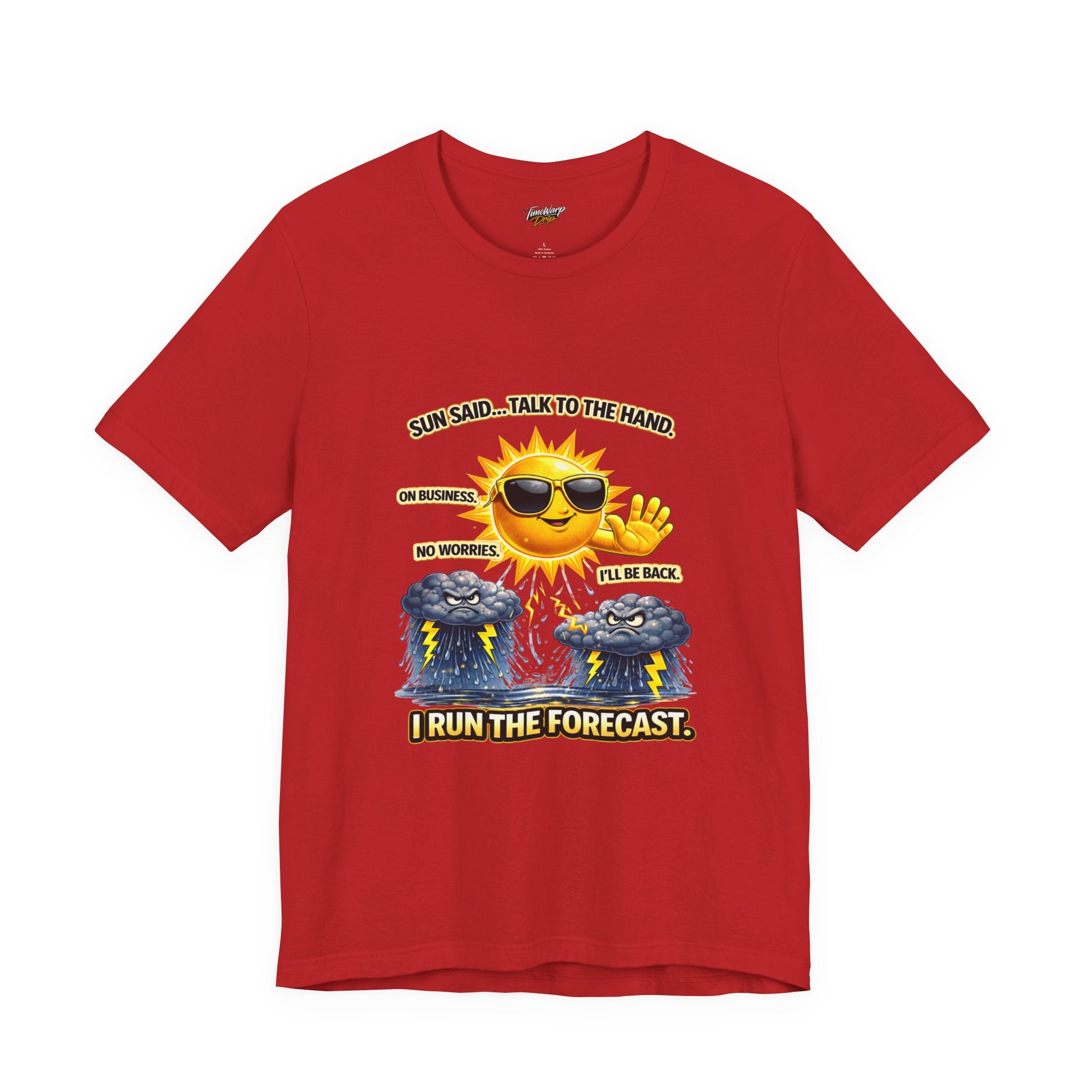 The Calm Energy Vibes T-Shirt — "I Run the Forecast" CEO Energy by Printify is a lightweight Airlume cotton tee in red, featuring a cartoon sun in sunglasses telling thunderclouds, “Sun said... talk to the hand. I run the forecast.”.