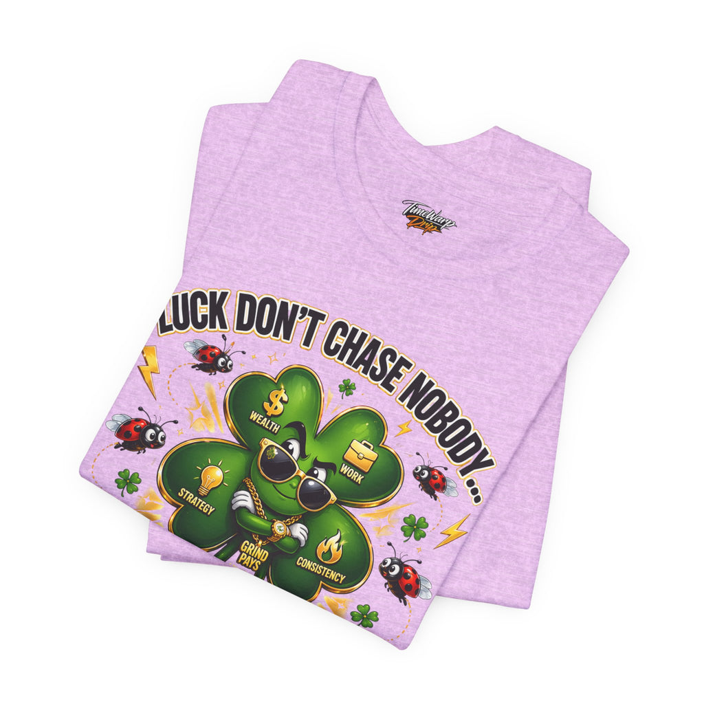 TimeWarp Drip Black Luck Don't Chase Nobody tee—bold slogan, fierce clover, lucky icons, and drip sunglasses for streetwear swagger. streetwear apparel