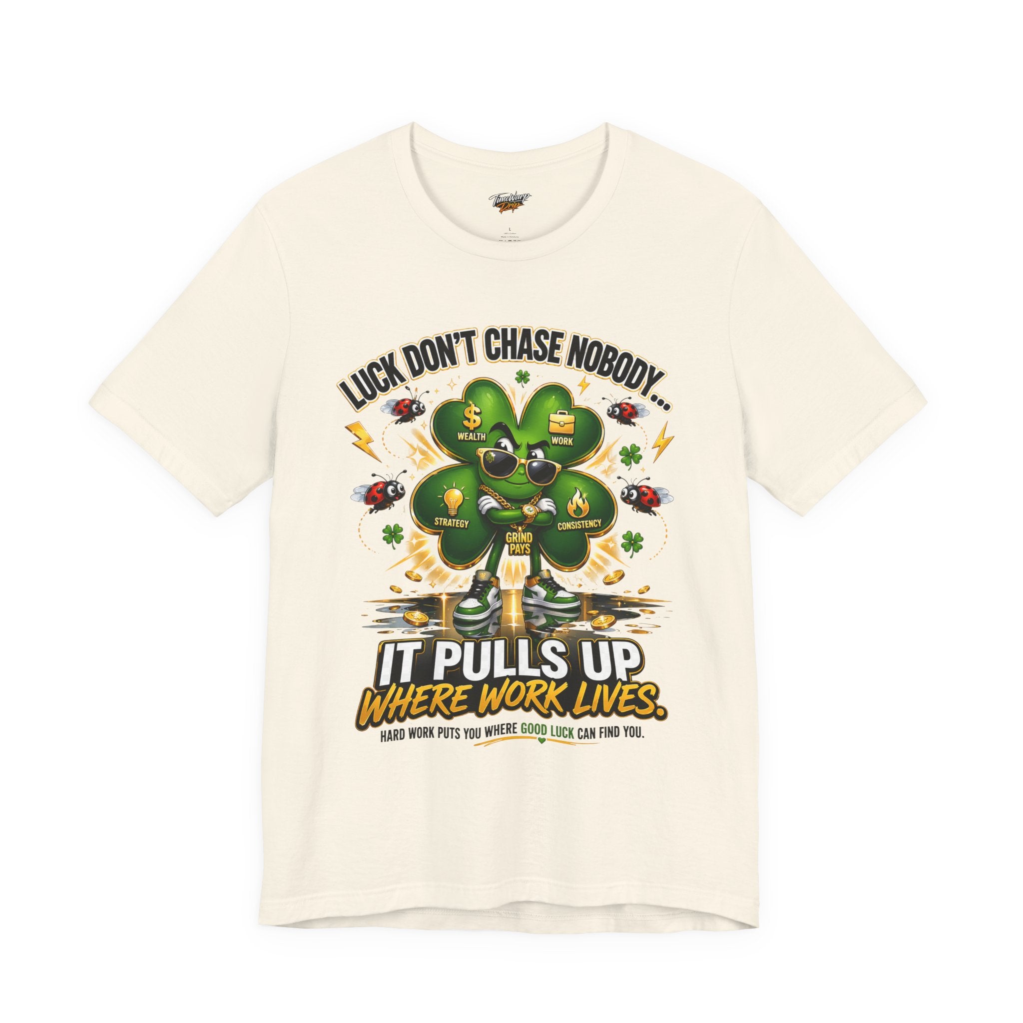 TimeWarp Drip Off-white Printify tee brings streetwise vibes—4-leaf clover, bold “Luck Don’t Chase Nobody” print, ultra-soft Airlume cotton. streetwear apparel