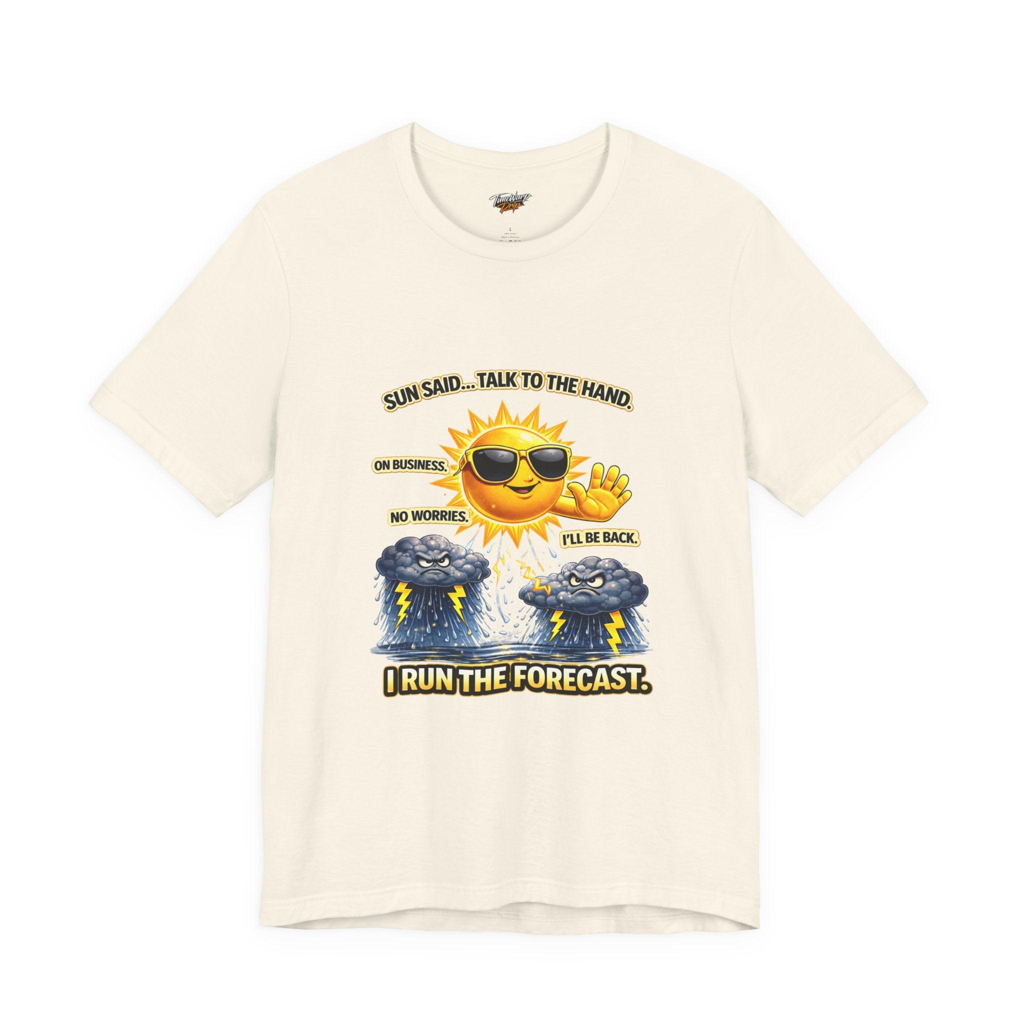 The Calm Energy Vibes T-Shirt — "I Run the Forecast" CEO Energy by Printify is a cream-colored, lightweight Airlume cotton tee featuring a smiling sun in sunglasses, two storm clouds, and witty phrases for a fun, energetic look.