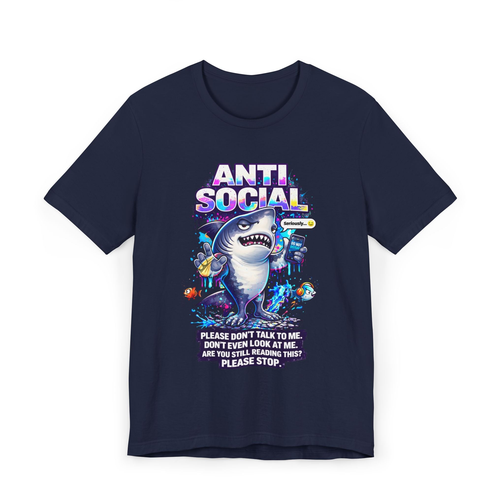 The Anti Social Shark T-Shirt — Funny Introvert Graphic Tee in navy features a cartoon shark with a drink and bold "ANTI SOCIAL" text, plus smaller text: Please don't talk to me. Don't even look at me. Are you still reading this? Please stop.