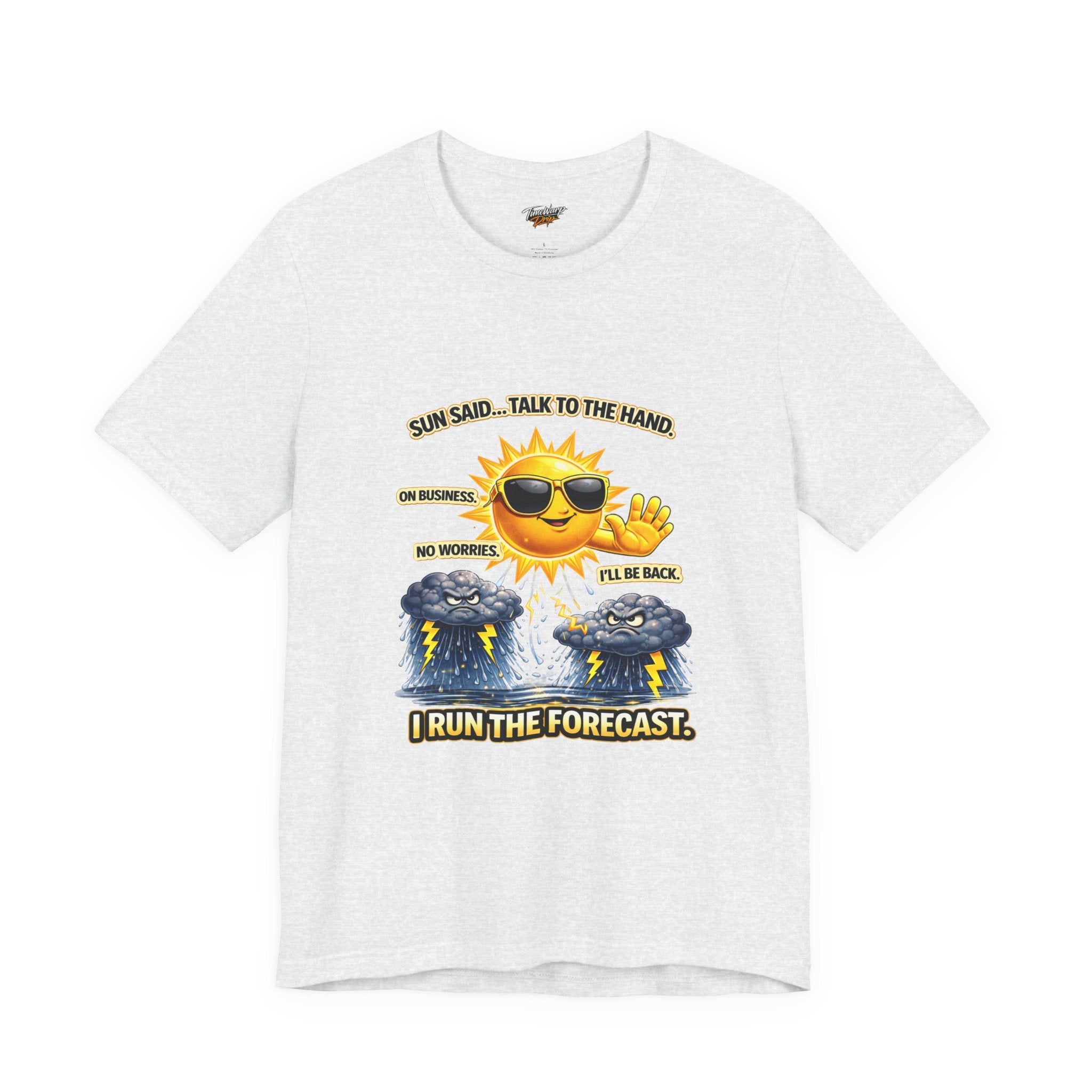 The Calm Energy Vibes T-Shirt — "I Run the Forecast" CEO Energy by Printify is a white, lightweight Airlume cotton tee with a smiling sun and CEO sunglasses telling storm clouds, "Talk to the hand. I run the forecast." Ultra-soft comfort all day.