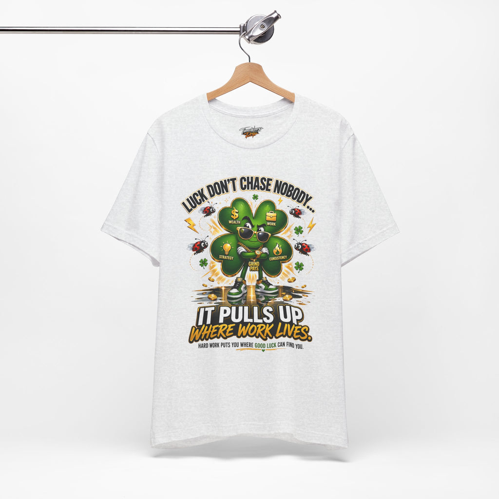 TimeWarp Drip White Printify T-shirt in Airlume cotton, bold "Luck Don't Chase Nobody" drip, streetwise 4-leaf clover graphic style. streetwear apparel