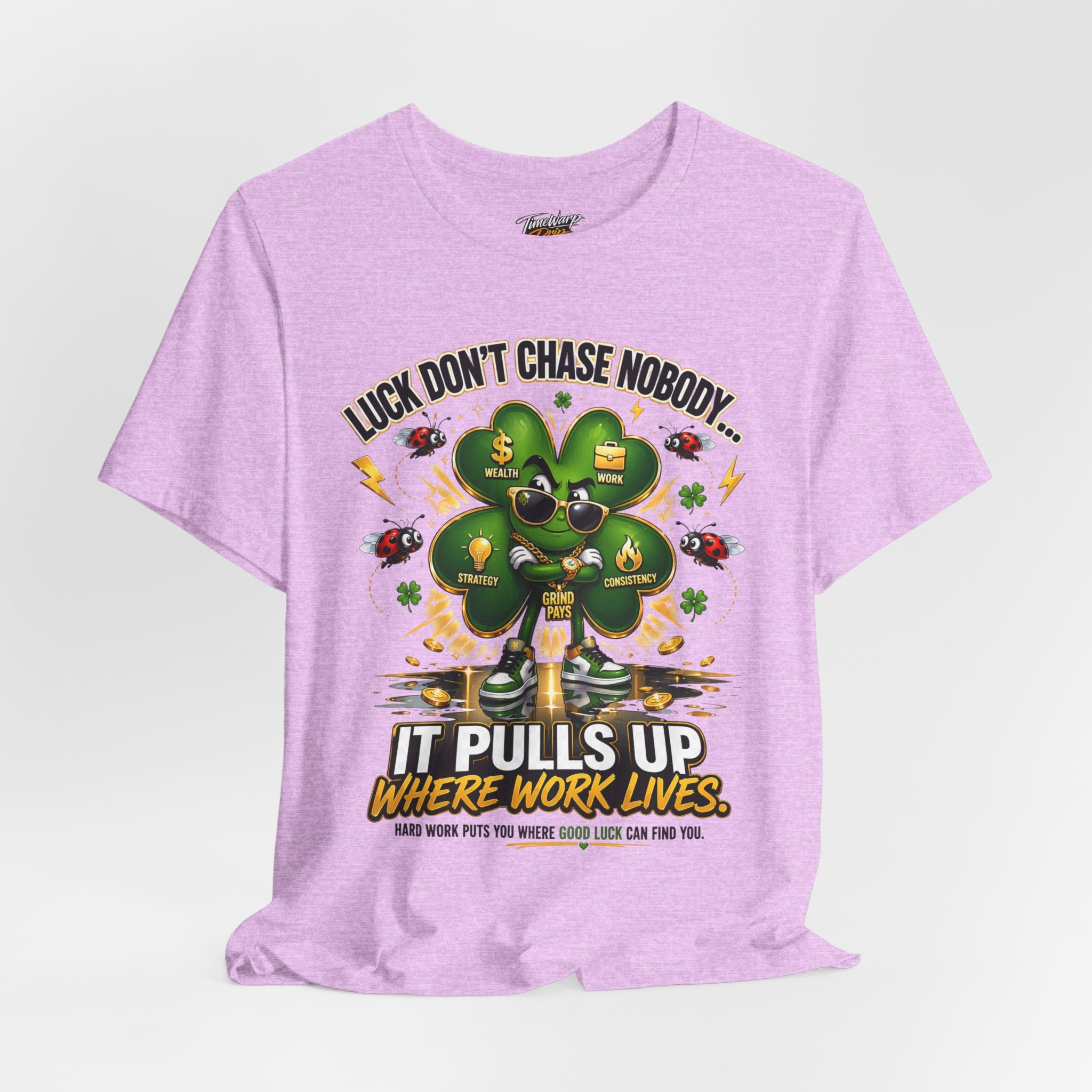 TimeWarp Drip Lavender Luck Don’t Chase Nobody T-Shirt—bold 4-leaf clover design, streetwise style and vibrant drip for success vibes. streetwear apparel