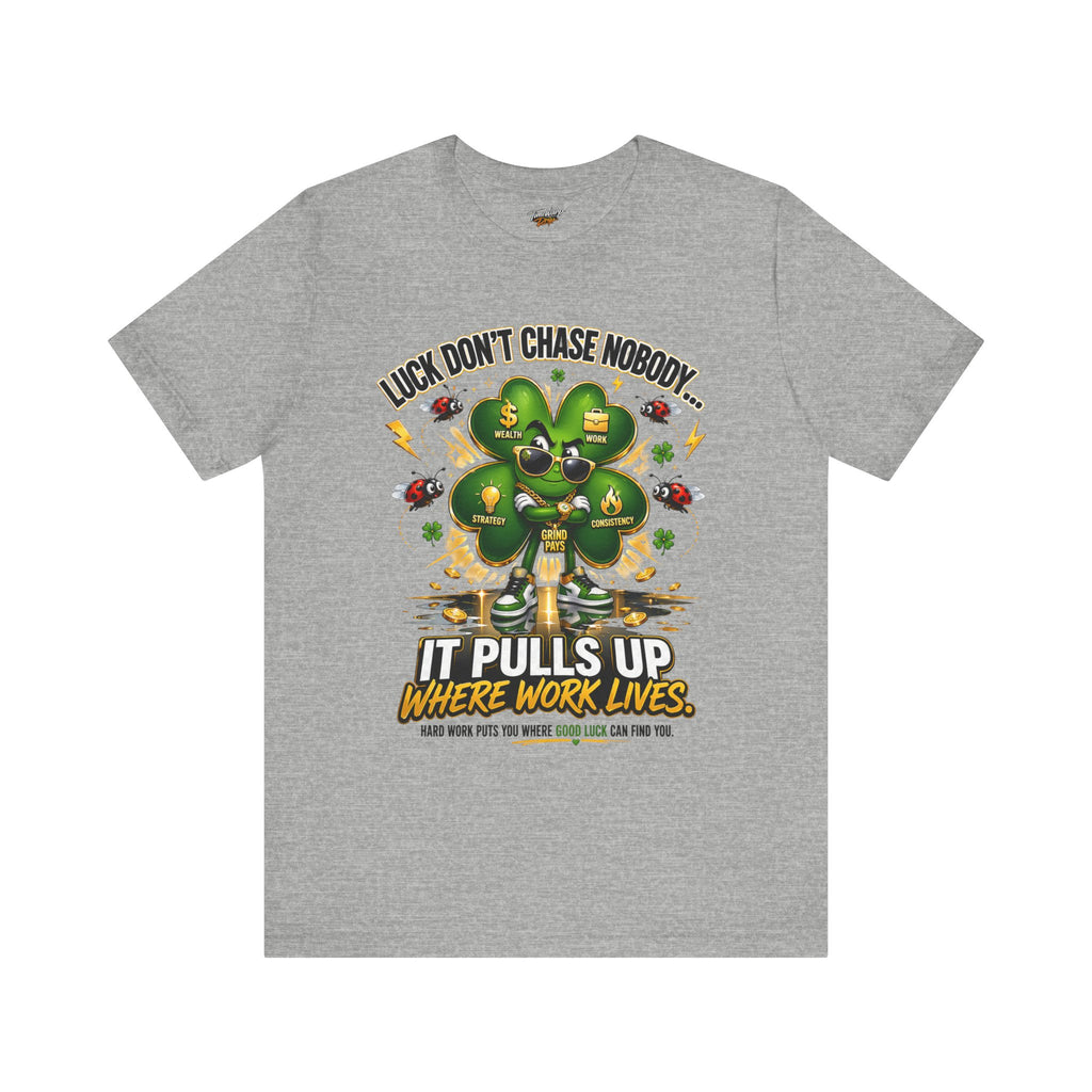 TimeWarp Drip Gray Printify tee drips street style—“Luck Don’t Chase Nobody” and a bold 4-leaf clover pop with motivational swagger. streetwear apparel