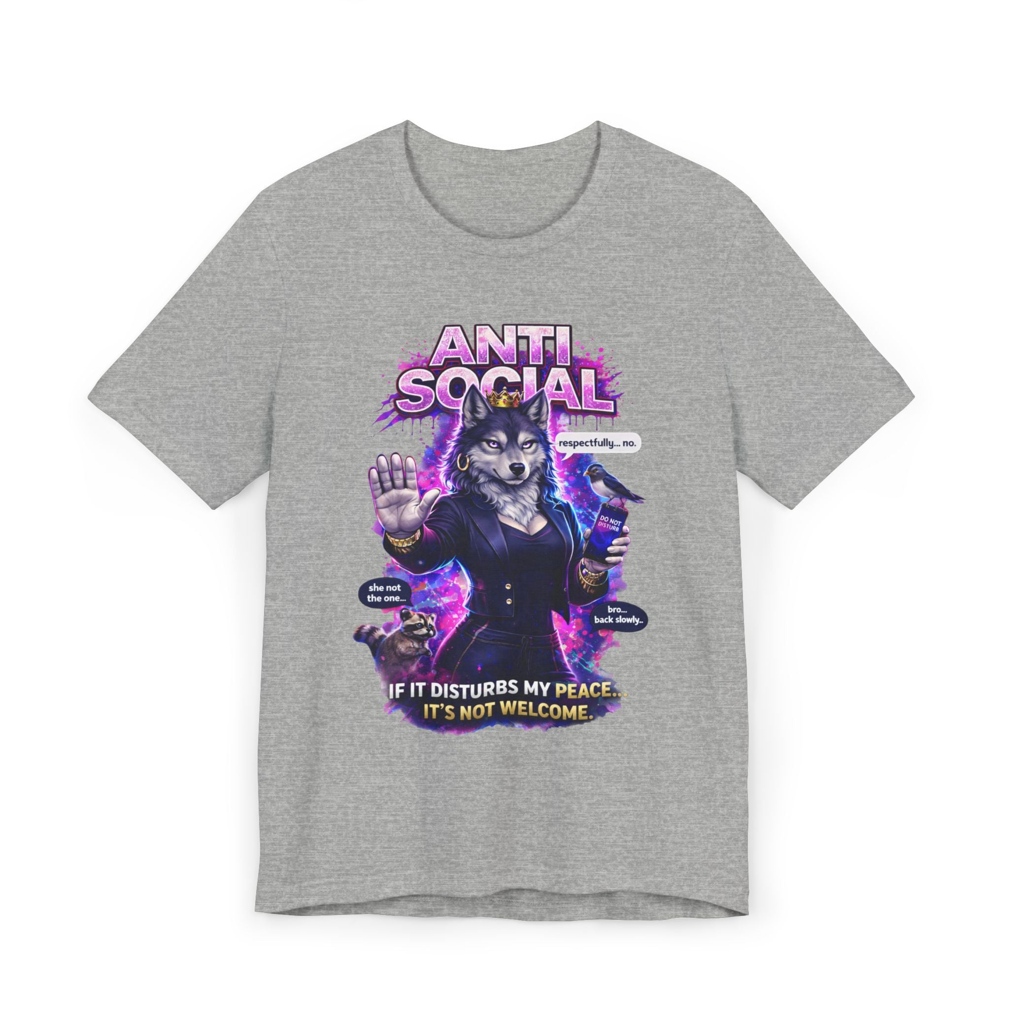 The Anti Social She-Wolf T-Shirt is a gray graphic tee featuring a snarky wolf in a business suit with “ANTI SOCIAL” and “If it disturbs my peace, it’s not welcome,” perfect for introverts who value their space.
