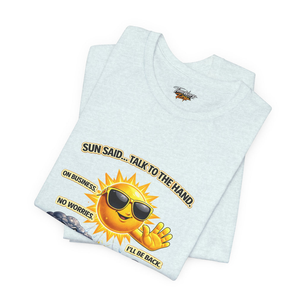 The Calm Energy Vibes T-Shirt by TimeWarp Drip features a folded light gray Airlume cotton tee with a cartoon sun in sunglasses and "I Run the Forecast" CEO Energy—perfect for playful power vibes.