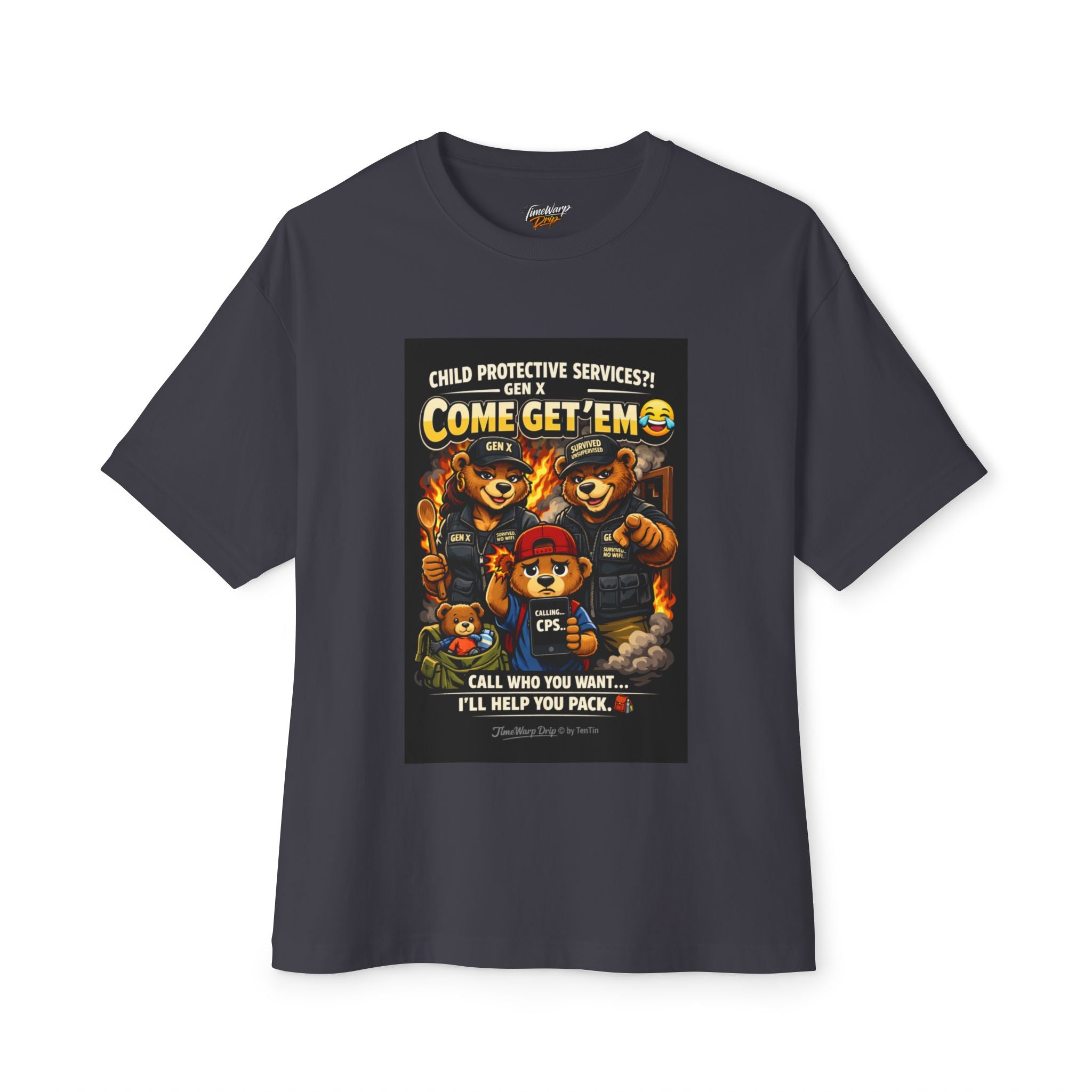 The TimeWarp Drip Generation X Parenting "Come Get Em" Tee is a black oversized boxy cotton t-shirt with cartoon bears in hats, CPS label, and the text: “CHILD PROTECTIVE SERVICES?! COME GET ‘EM. CALL WHO YOU WANT… I’LL HELP YOU PACK.”.